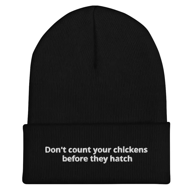 Don't count your chickens 